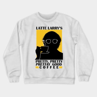 Latte Larry's Crewneck Sweatshirt